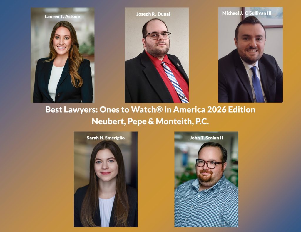 attorneys from Neubert, Pepe and Monteith recognized by Best Lawyers: Ones to Watch in America® for 2026
